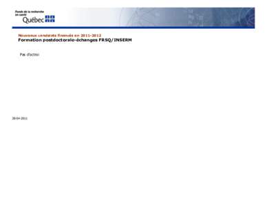Nouveaux candidats financés en[removed]Formation postdoctorale-échanges FRSQ/INSERM Pas d’octroi
