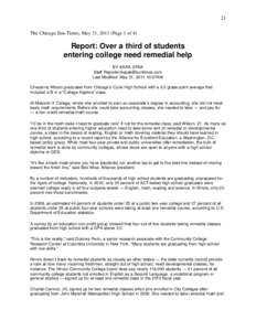 21 The Chicago Sun-Times, May 31, 2011 (Page 1 of 4) Report: Over a third of students entering college need remedial help BY KARA SPAK