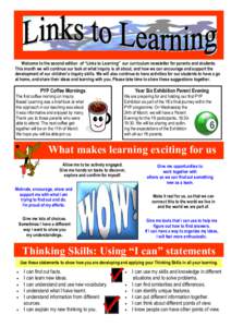Welcome to the second edition of “Links to Learning” our curriculum newsletter for parents and students. This month we will continue our look at what Inquiry is all about, and how we can encourage and support the dev