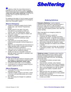 heltering is often the most critical element in protecting you and your family in times of disaster. There are two basic forms of sheltering, emergency (mass care) and in-place sheltering. Sheltering can be either short 