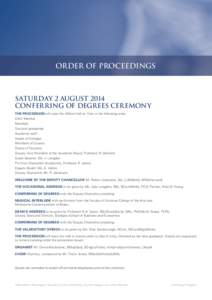 ORDER OF PROCEEDINGS  SATURDAY 2 AUGUST 2014 CONFERRING OF DEGREES CEREMONY THE PROCESSION will enter the Wilson Hall at 11am in the following order: Chief Marshal