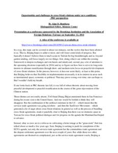 Opportunities and challenges in cross-Strait relations under new conditions: PRC perspectives By Alan D. Romberg Distinguished Fellow, Stimson Center Presentation at a conference sponsored by the Brookings Institution an