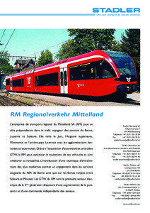 RM Regionalverkehr Mittelland L’entreprise de transport régional du Mittelland SA (RM) joue un rôle prépondérant dans le trafic voyageur des cantons de Berne,
