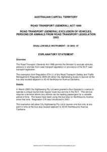 AUSTRALIAN CAPITAL TERRITORY  ROAD TRANSPORT (GENERAL) ACT 1999 ROAD TRANSPORT (GENERAL) EXCLUSION OF VEHICLES, PERSONS OR ANIMALS FROM ROAD TRANSPORT LEGISLATION 2003