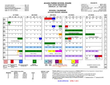 ACADIA PARISH SCHOOL BOARD  HOLIDAYS LABOR DAY …….…………………………....SEP 01, 2014 RICE FESTIVAL ….………………..…………OCT 17, 2014 THANKSGIVING…………………………..NOV 24-28, 2