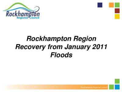 Rockhampton Region Recovery from January 2011 Floods Map provided courtesy of Department of Environment & Resource Management & the Fitzroy Basin Association Inc.