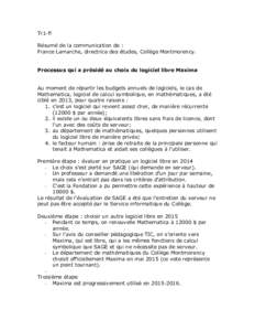 Tr1-fl Résumé de la communication de : France Lamarche, directrice des études, Collège Montmorency. Processus qui a présidé au choix du logiciel libre Maxima Au moment de répartir les budgets annuels de logiciels,