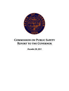 Commission on Public Safety Report to the Governor December 30, 2011 Chief Justice Paul J. De Muniz