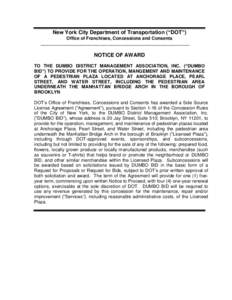 New York City Department of Transportation (“DOT”) Office of Franchises, Concessions and Consents ___________________________________________________________ NOTICE OF AWARD TO THE DUMBO DISTRICT MANAGEMENT ASSOCIATI