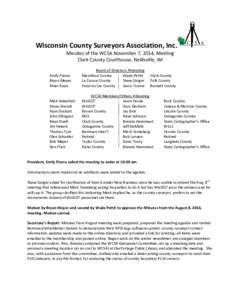 Wisconsin County Surveyors Association, Inc. Minutes of the WCSA November 7, 2014, Meeting Clark County Courthouse, Neillsville, WI Emily Pierce Bryan Meyer Peter Kuen