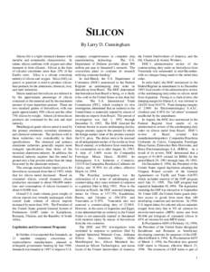 SILICON By Larry D. Cunningham Silicon (Si) is a light chemical element with metallic and nonmetallic characteristics. In nature, silicon combines with oxygen and other elements to form silicates. Silicon in the form
