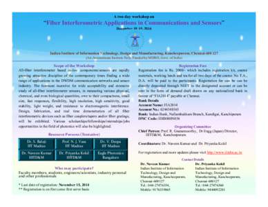 Two day workshop on  A two day workshop on “Fiber Interferometric Applications in Communications and Sensors” “Fiber Interferometric Applications in Communications and Sensors”