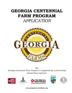 GEORGIA CENTENNIAL FARM PROGRAM APPLICATION The Georgia Centennial Farm Program is supported by a partnership