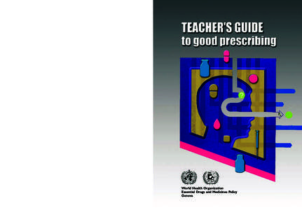 WHO/EDM/PAR[removed]Distribution: General Original: English As a contribution to problem-based pharmacotherapy teaching, in 1994 WHO published the Guide to Good Prescribing. Widely acclaimed as an innovative