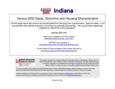 Census 2000 Social, Economic and Housing Characteristics This 60-page report documents results tabulated from the long-form questionnaire. Approximately 1 -in-6 households received the long-form (19 million households na