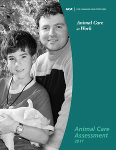 Animal Care Assessment 2011 © 2010 Canadian Pork Council Extracts from this document may be reproduced for individual use without