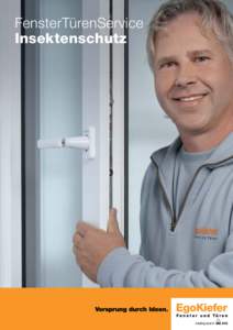 FensterTürenService Insektenschutz Funktionell und praktisch  Für jedes Fenster, jede Tür und jeden Lichtschacht die optimale Lösung – EgoKiefer
