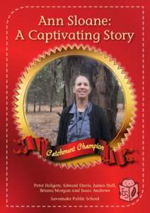 Ann Sloane: A Captivating Story Peter Holgate, Edward Davis, James Hall, Briana Morgan and Isaac Andrews Savernake Public School