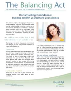 Constructing Confidence: Building belief in yourself and your abilities We all know and envy those people who seem to ooze confidence. They look good, hold their head up high and succeed at everything they set out to do.