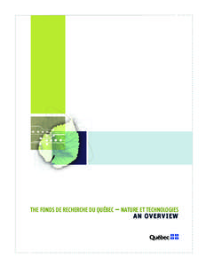 the fonds de recherche du québec – nature et technologies  an overview the chief scientist of québec Rémi Quirion is the Chief Scientist of Québec. His position at the interface of the three research funds