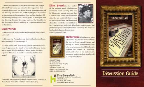 13. In the author’s note, Elise Broach explains that though Albrecht Dürer was a real artist, his drawings of the four Elise Broach   is  the author