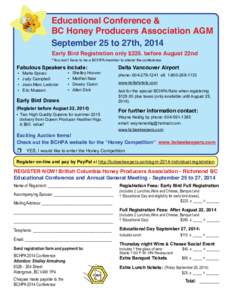 Educational Conference & BC Honey Producers Association AGM September 25 to 27th, 2014 Early Bird Registration only $225. before August 22nd *You don’t have to be a BCHPA member to attend the conference