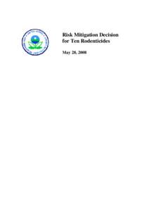 Risk Mitigation Decision for Ten Rodenticides May 28, 2008 Risk Mitigation Decision for Ten Rodenticides