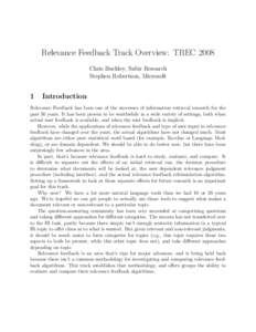 Relevance Feedback Track Overview: TREC 2008 Chris Buckley, Sabir Research Stephen Robertson, Microsoft 1