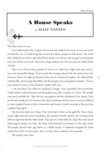 Adult Winner  A House Speaks by sally nansen This then is how it was. I was fashioned in fire. Engines drummed and choked out steam as iron was smelted from the ore. A cloud hung like a heavy fist above, pregnant with fu