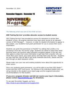 November 19, 2014  November Nuggets - November 19 The following email was sent to the KYAE list-serv. GED Testing Service® provides educator access to student scores