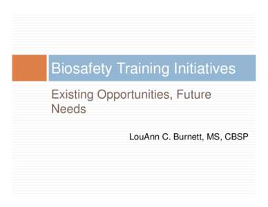Bi Biosafety f t Training T i i IInitiatives iti ti Existing