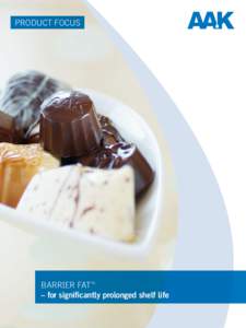 Product Focus  BARRIER FAT™ – for significantly prolonged shelf life  BARRIER FAT™