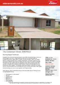 eldersemerald.com.au  14a Coldstream Street, EMERALD Stunning Elegant Townhouse Available now is this stunning townhouse for rent. With the best finishings in town you will be happy to live here. 3 large bedrooms with bu