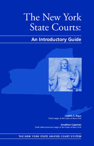 The New York State Courts: An Introductory Guide Judith S. Kaye Chief Judge of the State of New York