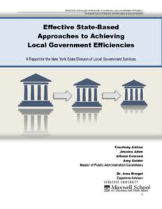 EFFECTIVE STATE-BASED APPROACHES TO ACHIEVING LOCAL GOVERNMENT EFFICIENCY The Maxwell School of Citizenship and Public Affairs at Syracuse University Effective State-Based Approaches to Achieving Local Government Efficie