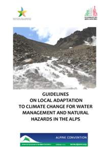 GUIDELINES ON LOCAL ADAPTATION TO CLIMATE CHANGE FOR WATER MANAGEMENT AND NATURAL HAZARDS IN THE ALPS