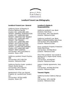 Landlord-Tenant Law Bibliography Landlord-Tenant Law- General California Forms of Pleading & Practice, Matthew Bender Chapter 330: LANDLORD AND TENANT: GENERAL INTRODUCTION
