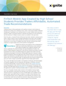 iStockAlerts Case Study  FinTech Mobile App Created by High School Students Provides Traders Affordable, Automated Trade Recommendations Overview