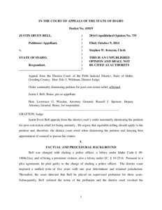 IN THE COURT OF APPEALS OF THE STATE OF IDAHO Docket No[removed]JUSTIN IRVEN BELL, Petitioner-Appellant, v. STATE OF IDAHO,