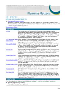 453 | 30 MAY 2014 SPECIAL GOVERNMENT GAZETTE  Changes to Ministerial directions Ministerial Direction 9 - Metropolitan Strategy has been amended and the Ministerial Direction on the Form and Content of Planning Scheme