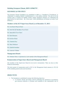 Stichting European Climate, RSIN: OUR ROLE & STRATEGY The European Climate Foundation was established in 2008 as a ‘foundation of foundations’ to collaborate in ensuring Europe’s transformation to a low-c