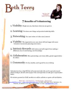 Beth Terry CSP Professional Speaker and Author 7 Benefits of Volunteering 1. Visibility: People see you, they learn what you are good at.