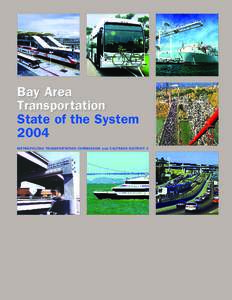 Bay Area Transportation State of the System 2004 METROPOLITAN TRANSPORTATION COMMISSION and CALTRANS DISTRICT 4