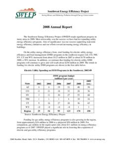 Southwest Energy Efficiency Project Saving Money and Reducing Pollution through Energy Conservation 2008 Annual Report The Southwest Energy Efficiency Project (SWEEP) made significant progress in many areas in[removed]Most