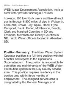 WEB Water – Rural Water System Operator  WEB Water Development Association, Inc is a rural water provider serving 8,378 rural hookups, 105 town/bulk users and five ethanol plants through 6,800 miles of pipe in Walworth