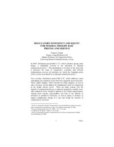 REGULATORY EFFICIENCY AND EQUITY FOR FEDERAL FREIGHT RAIL PRICING AND SERVICE François Tougas Partner, Lang Michener LLP Adjunct Professor in Competition Policy,