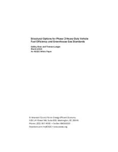 Structural Options for Phase 2 Heavy-Duty Vehicle Fuel Efficiency and Greenhouse Gas Standards Siddiq Khan and Therese Langer March 2014 An ACEEE White Paper