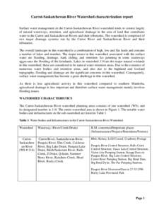 Carrot-Saskatchewan River Watershed characterization report Surface water management in the Carrot-Saskatchewan River watershed tends to consist largely of natural waterways, retention, and agricultural drainage in the a