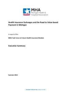 Health Insurance Exchanges and the Road to Value-based Payment in Michigan A report of the MHA Task Force on Future Health Insurance Markets