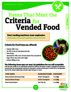 Items That Meet the Criteria for Vended Food  Food vending machines must emphasize: